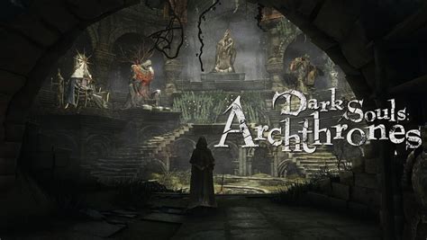 Dark Souls Archthrones (Video Game) .